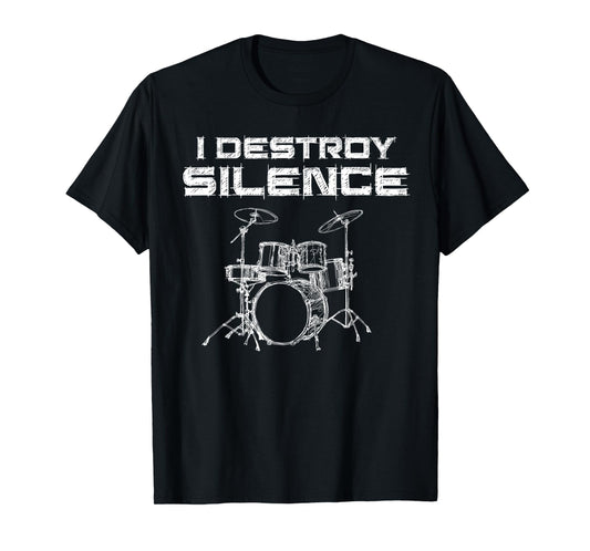I Destroy Silence Drums Funny Drummer T-Shirt