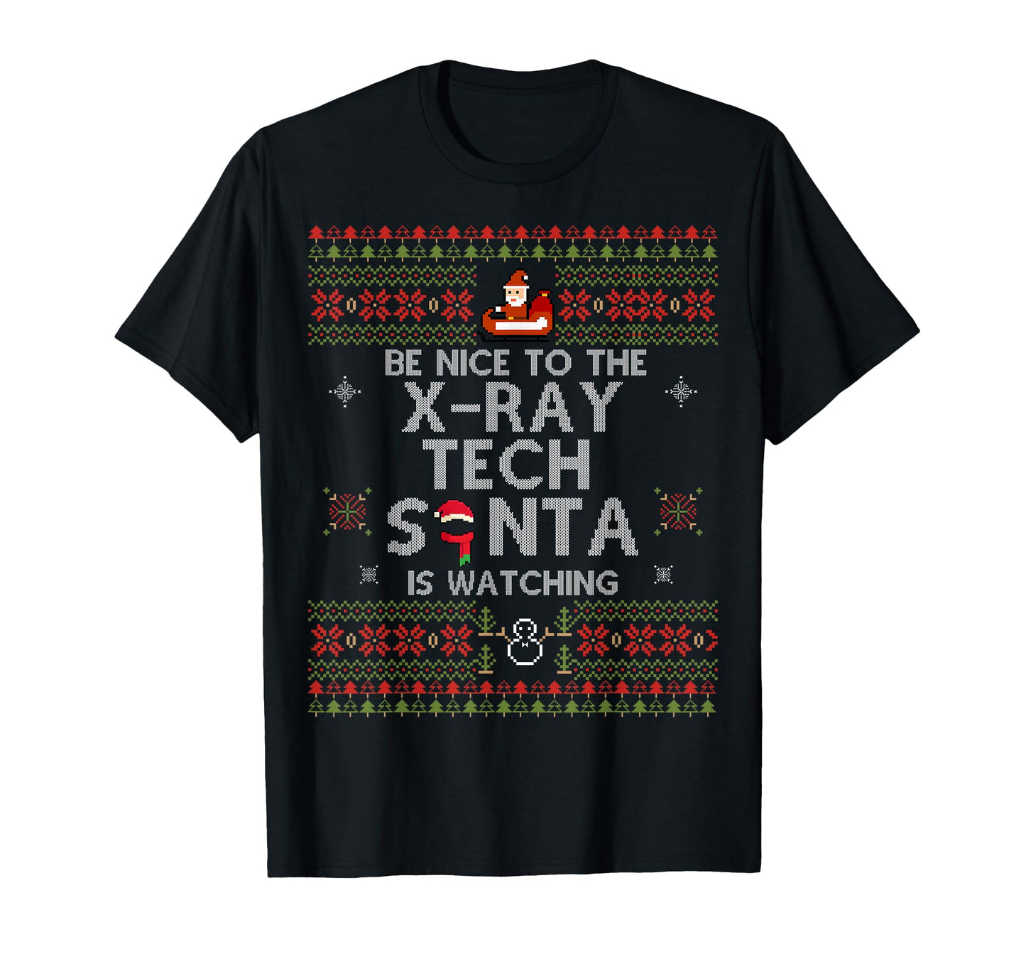 Christmas Be Nice To The X-Ray Tech Xmas Gift For Xray Tech T-Shirt