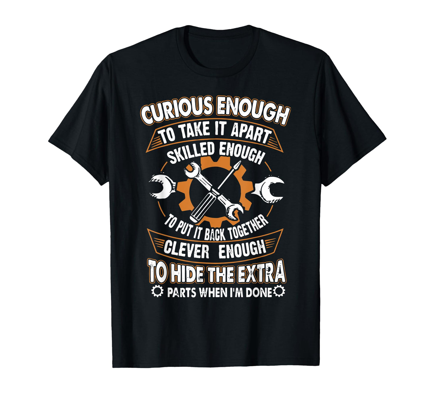Curious Enough To Talk It Apart Skilled Enough Funny T-Shirt