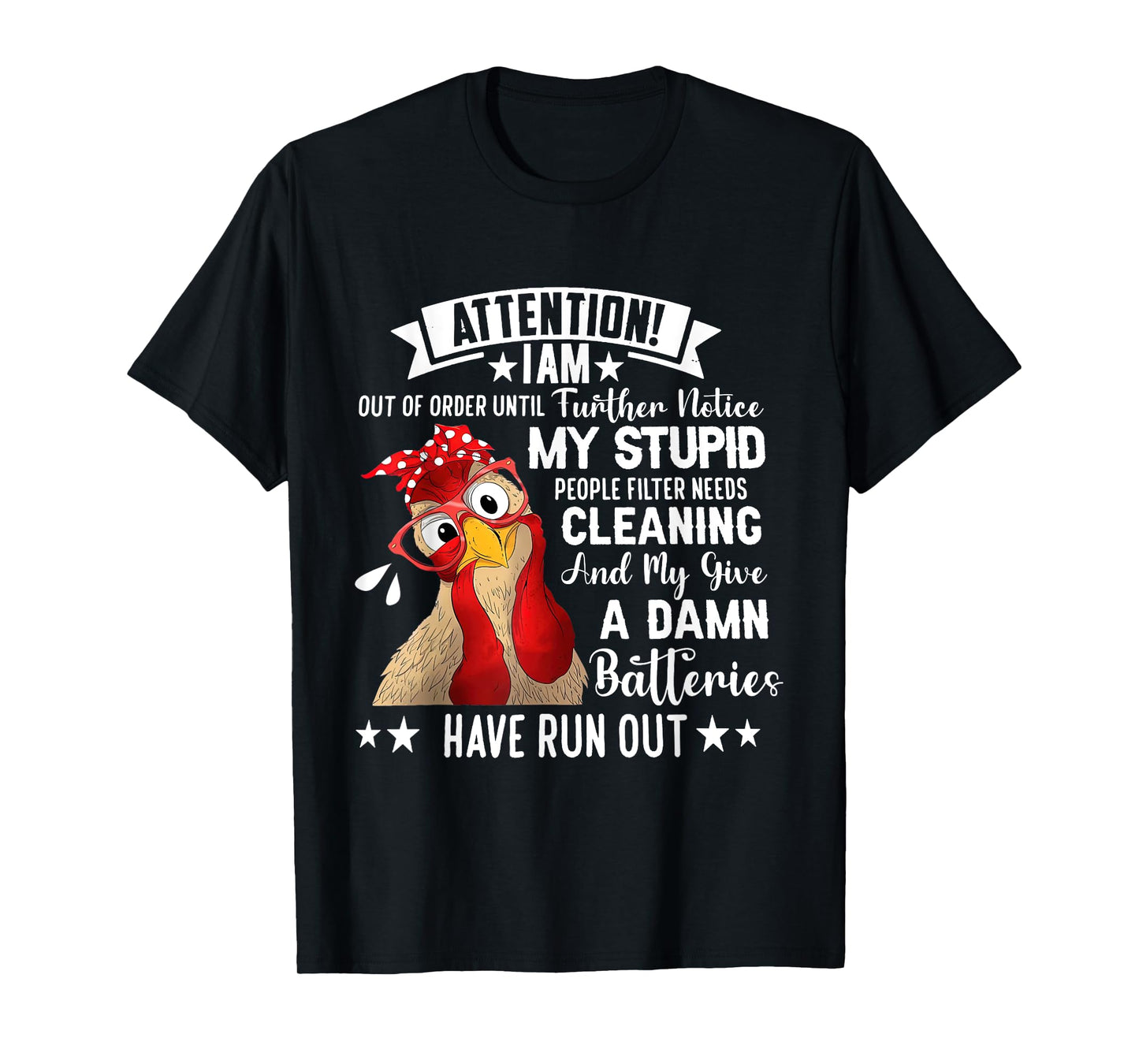 Chicken Attention I Am Out Of Order Until Further Notice T-Shirt