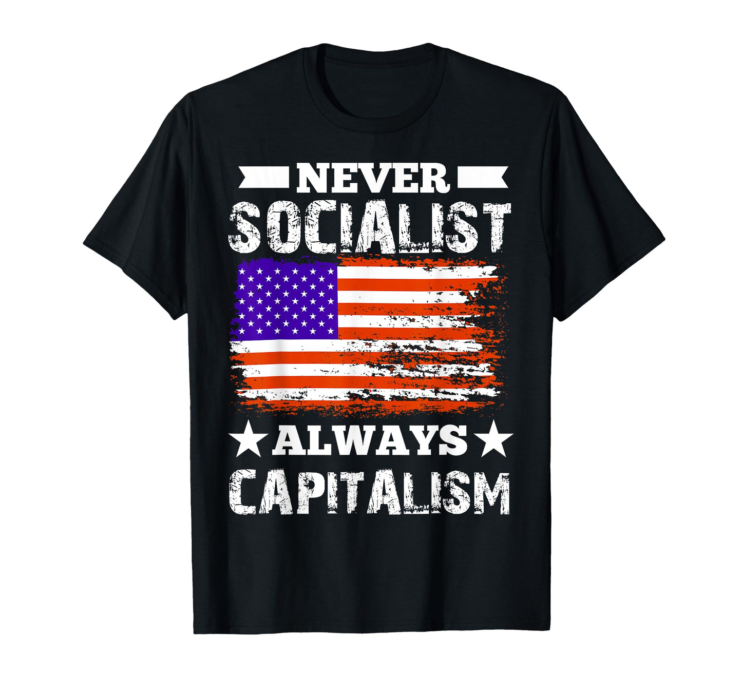 Never Socialist Always Capitalism - Anti-Socialist Gift T-Shirt