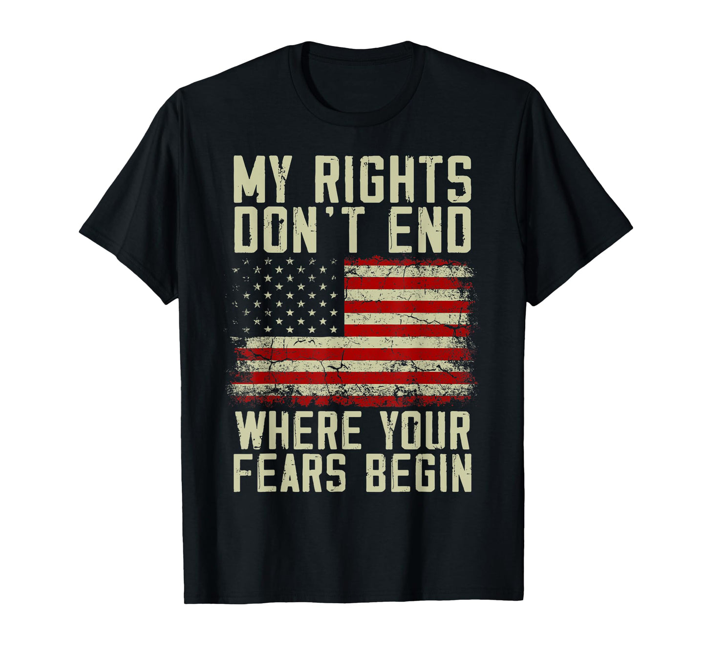 American Flag My Rights Don't End Where Your Fears Begin Women Men T-Shirt