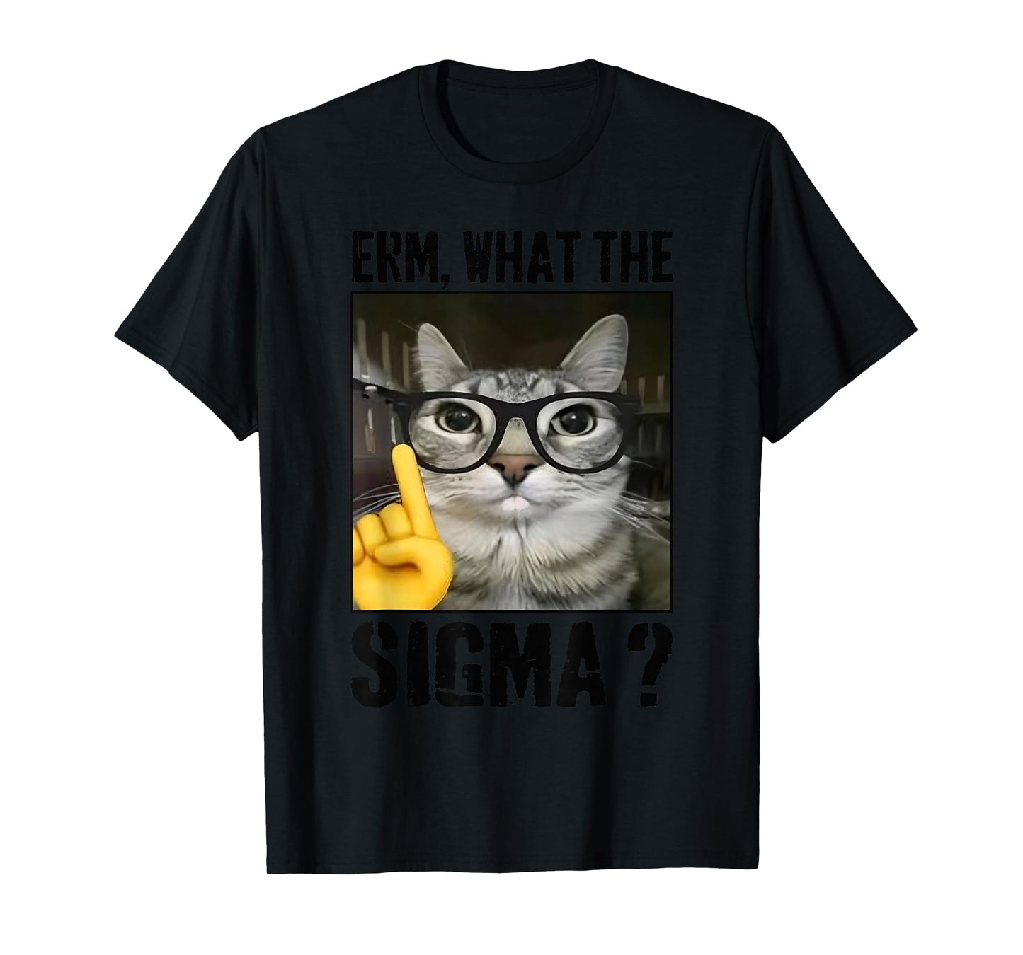 Erm, What the Sigma? Cat Meme Funny Cat Wearing Sunglasses T-Shirt