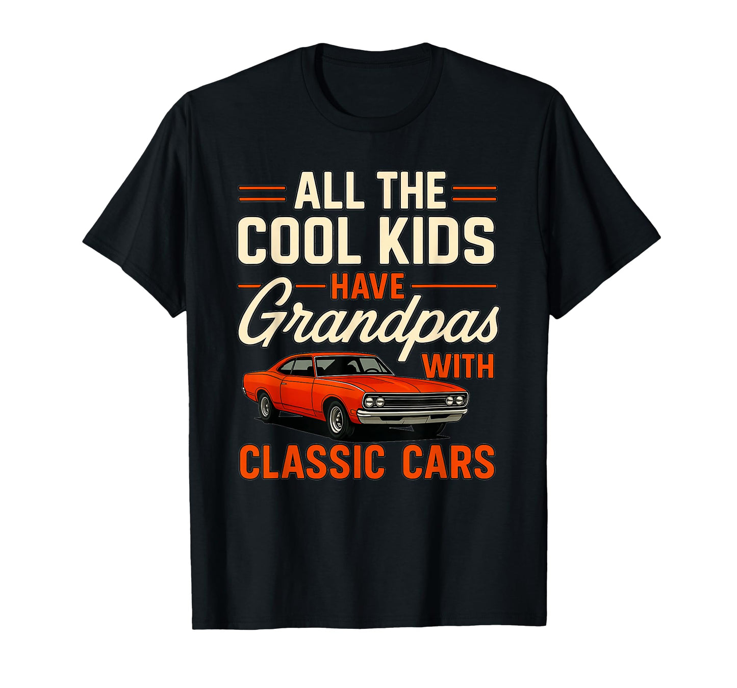 All The Cool Kids Have Grandpas With Classic Cars - Car Guy T-Shirt