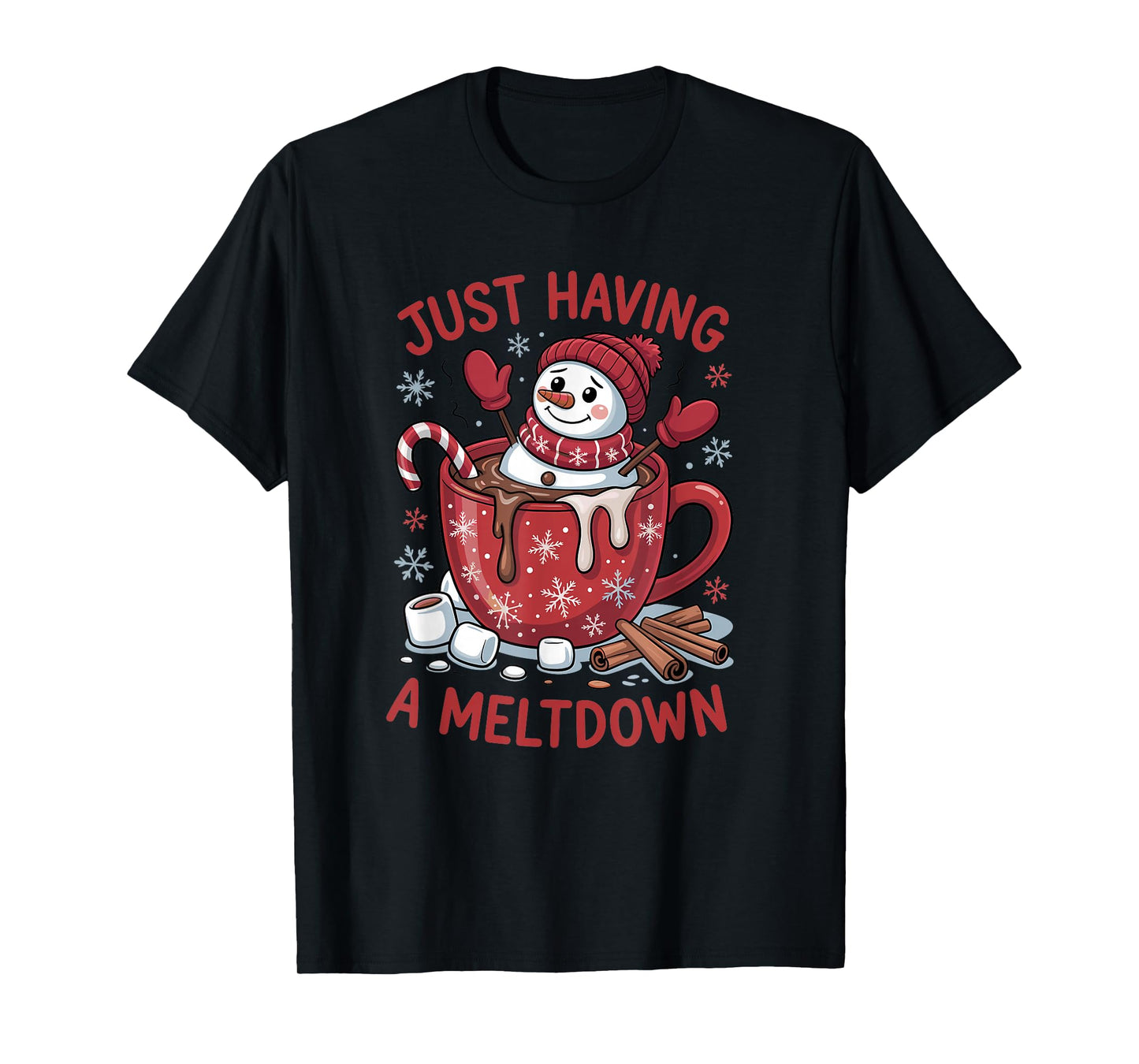 Funny Christmas Snowman Hot Chocolate Just Having A Meltdown T-Shirt