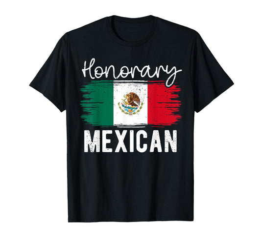 Honorary Mexican Funny Mexico Flag Hispanic Heritage Month T-Shirt