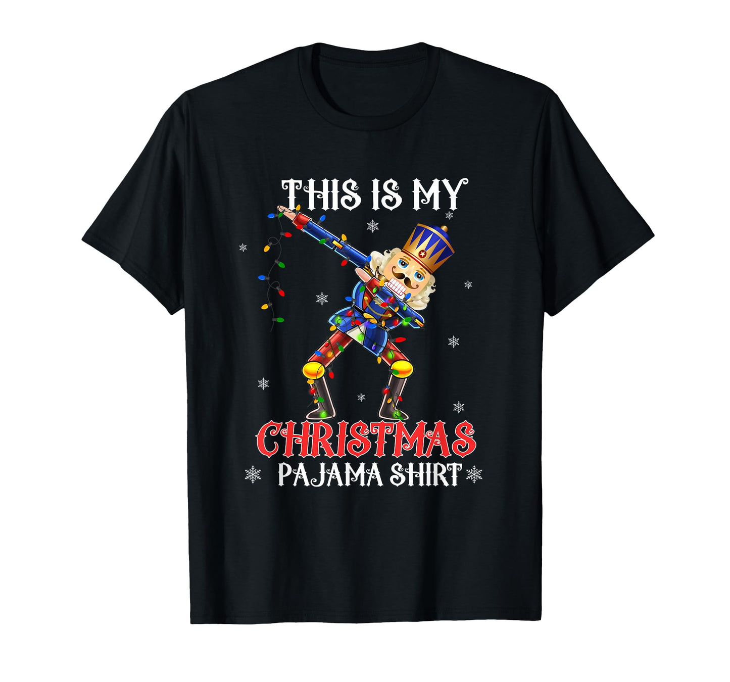 This Is My Christmas Pajama Shirt Dabbing Nutcracker Funny T-Shirt