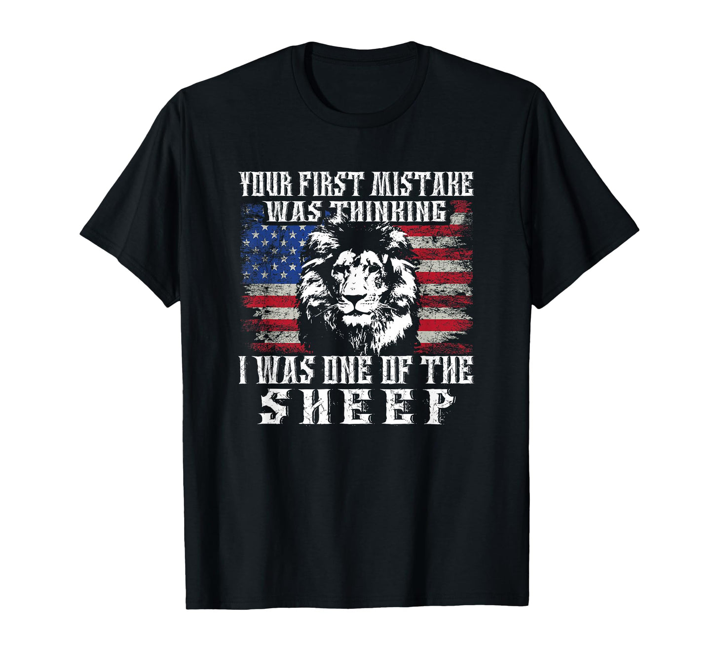 Your First Mistake Was Thinking I Was One Of The Sheep Lion T-Shirt