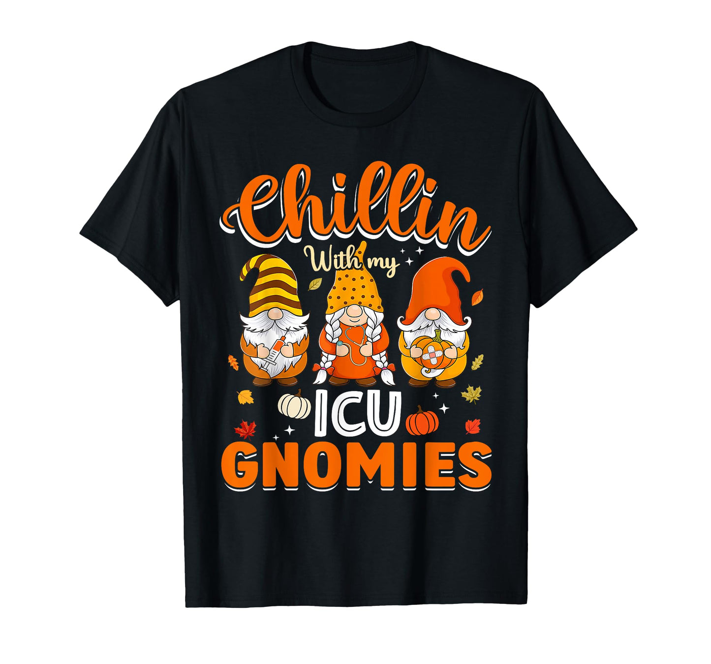 Chillin With My ICU Gnomies Nurse Gnome Thanksgiving Fall T-Shirt