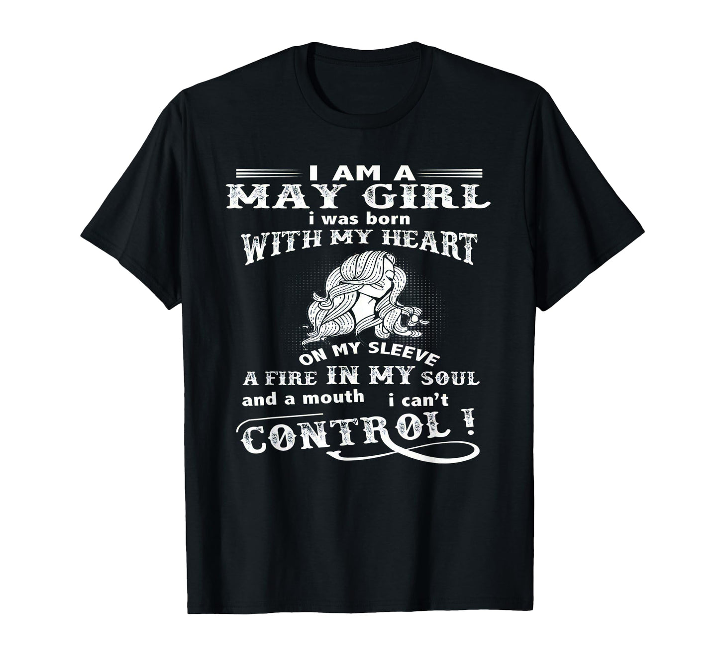 I'm A May Girl I Was Born With My Heart On My Sleeve T-Shirt