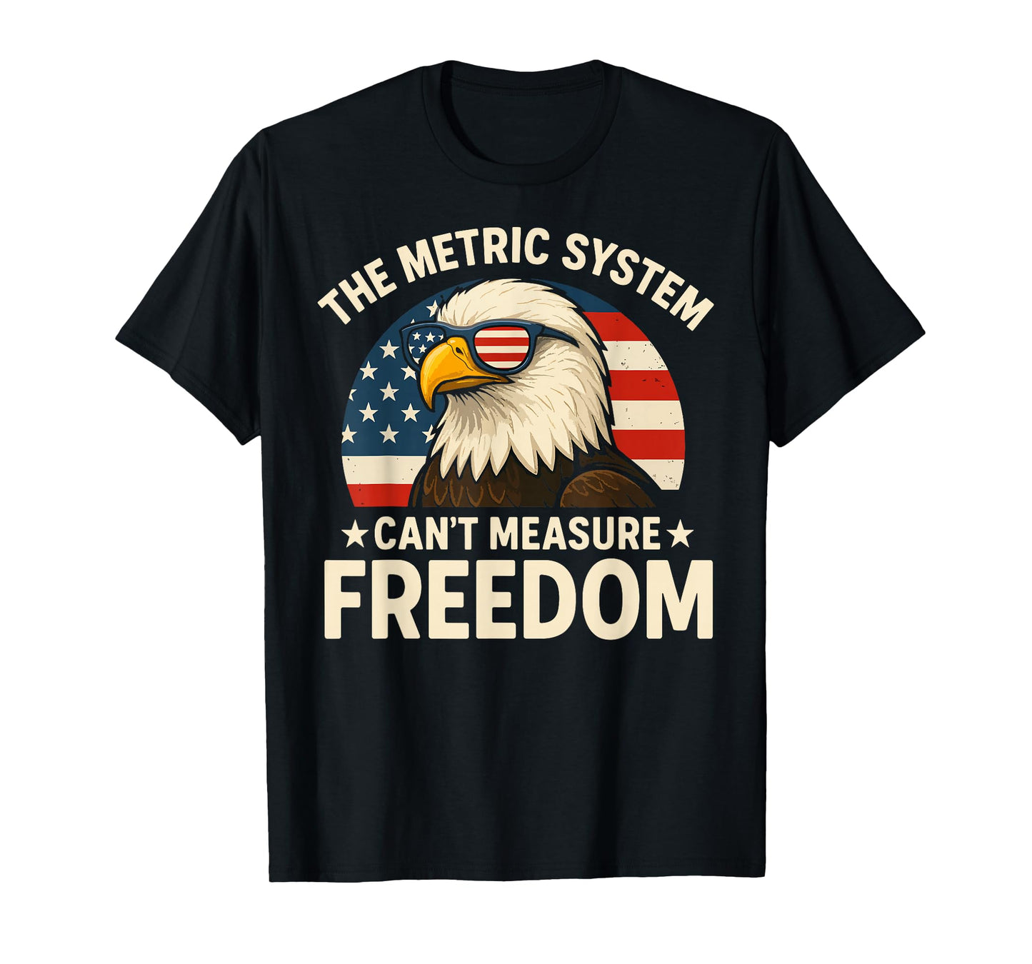 The Metric System Can't Measure Freedom Eagle USA Flag Meme T-Shirt