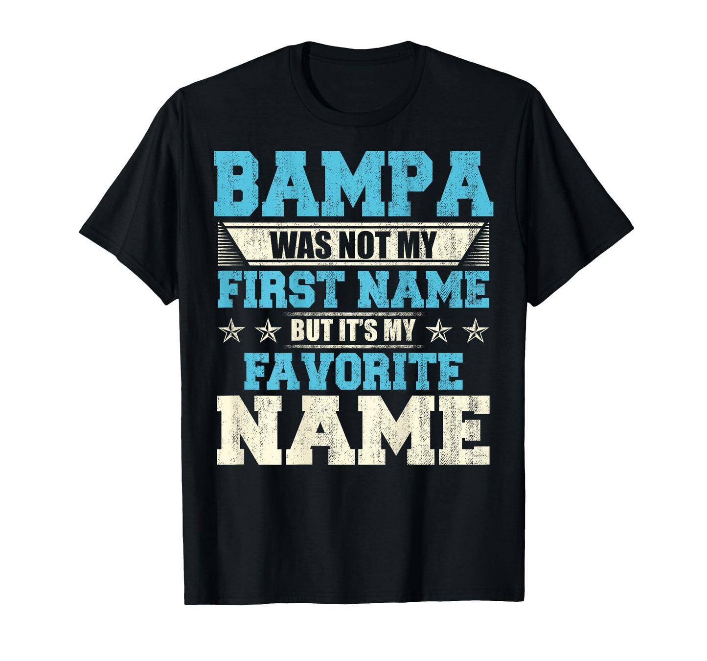 My Favorite Name Is Bampa Father's Day Xmas gift Backside T-Shirt