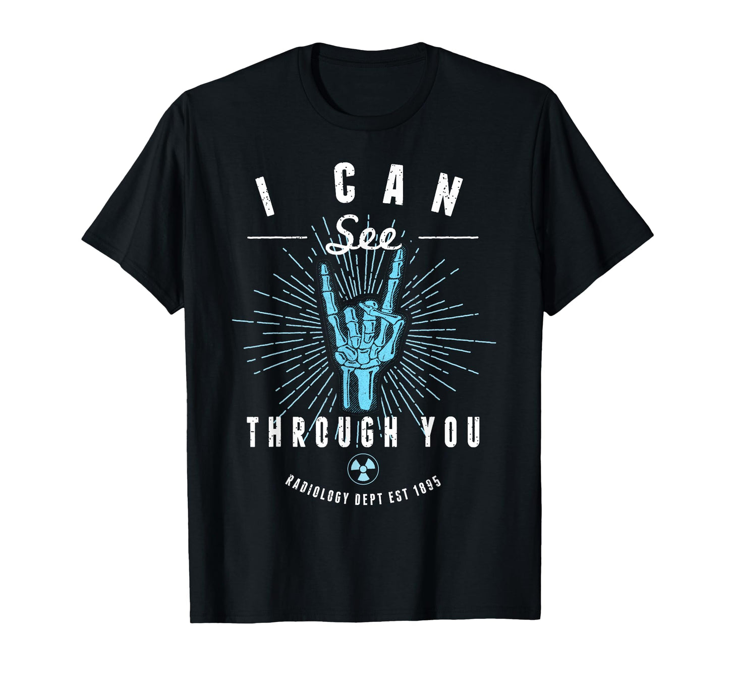 I'm a Radiologist I Can See Through You Funny Shirts