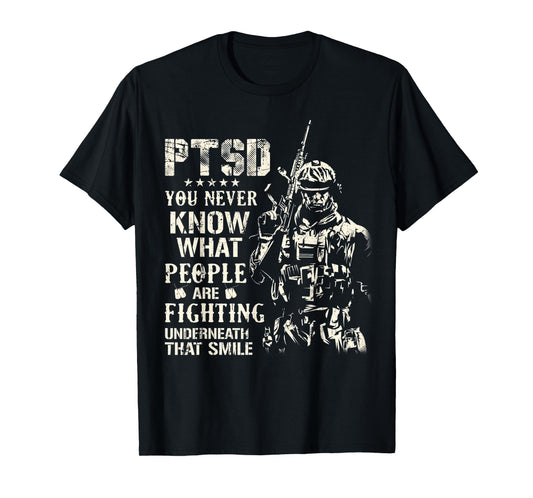 PTSD You Never Know What People Are Fighting Veteran Gifts T-Shirt