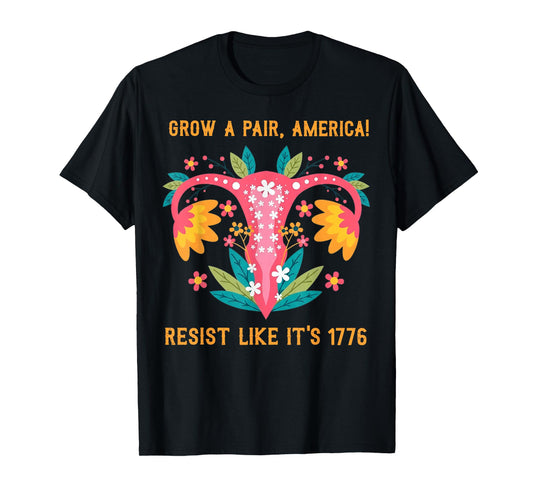 Grow A Pair America Resist Like It's 1776 T-Shirt
