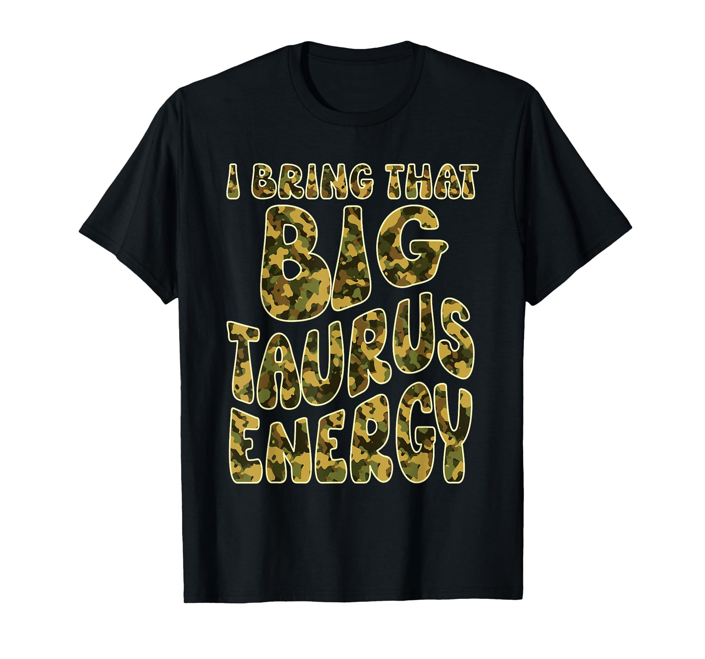 Taurus For Men Camouflage Taurus King Big Taurus Energy Camo T-Shirt