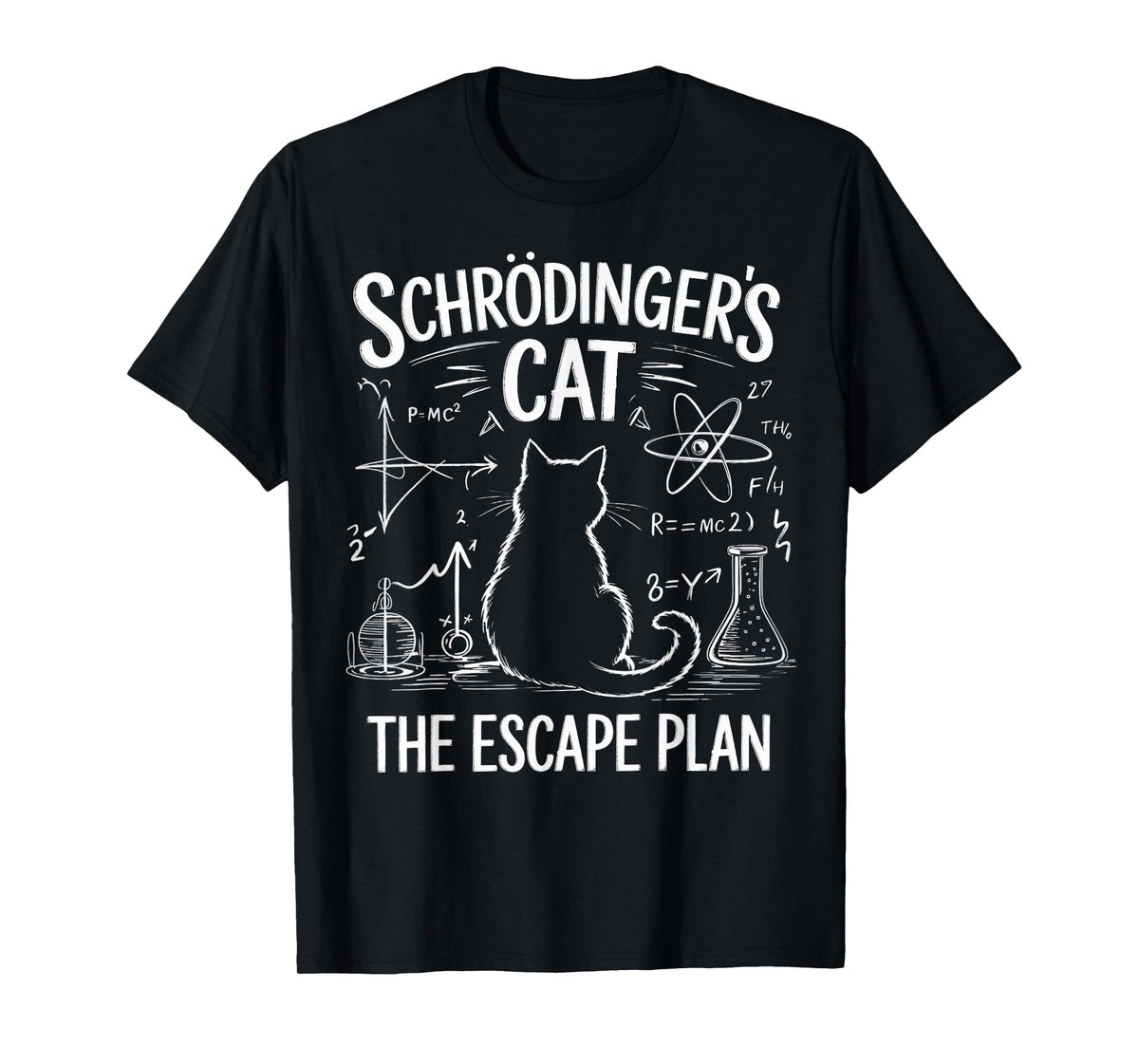 Escape Plan Quantum Physic Physicist Schrodinger's Cat T-Shirt