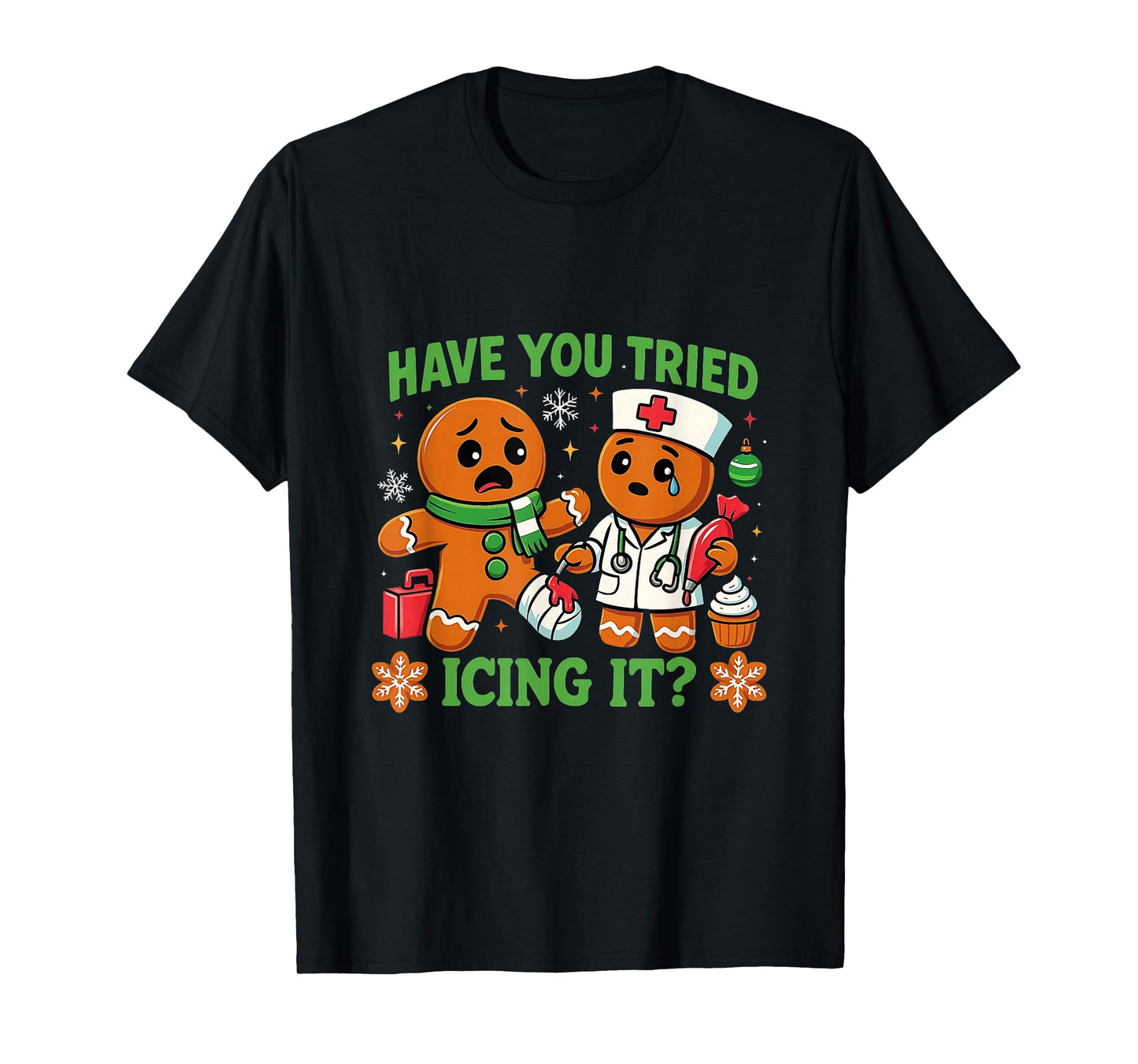 Christmas Have You Tried Icing It Gingerbread ICU Nurse T-Shirt
