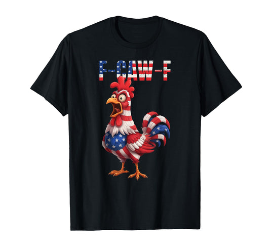 F-Caw-F Funny Chicken Humor USA Flag Quote Rooster Meme T-Shirt