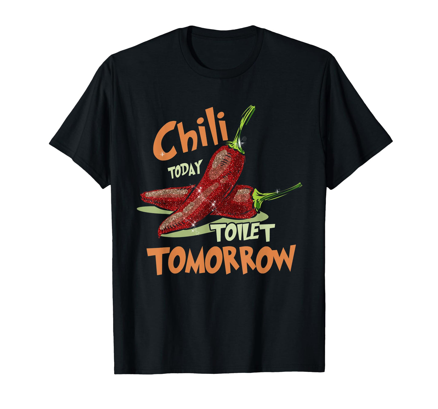 Chilis Chili Toilet Tomorrow Cook Off Spicy Foodie Gift T-Shirt