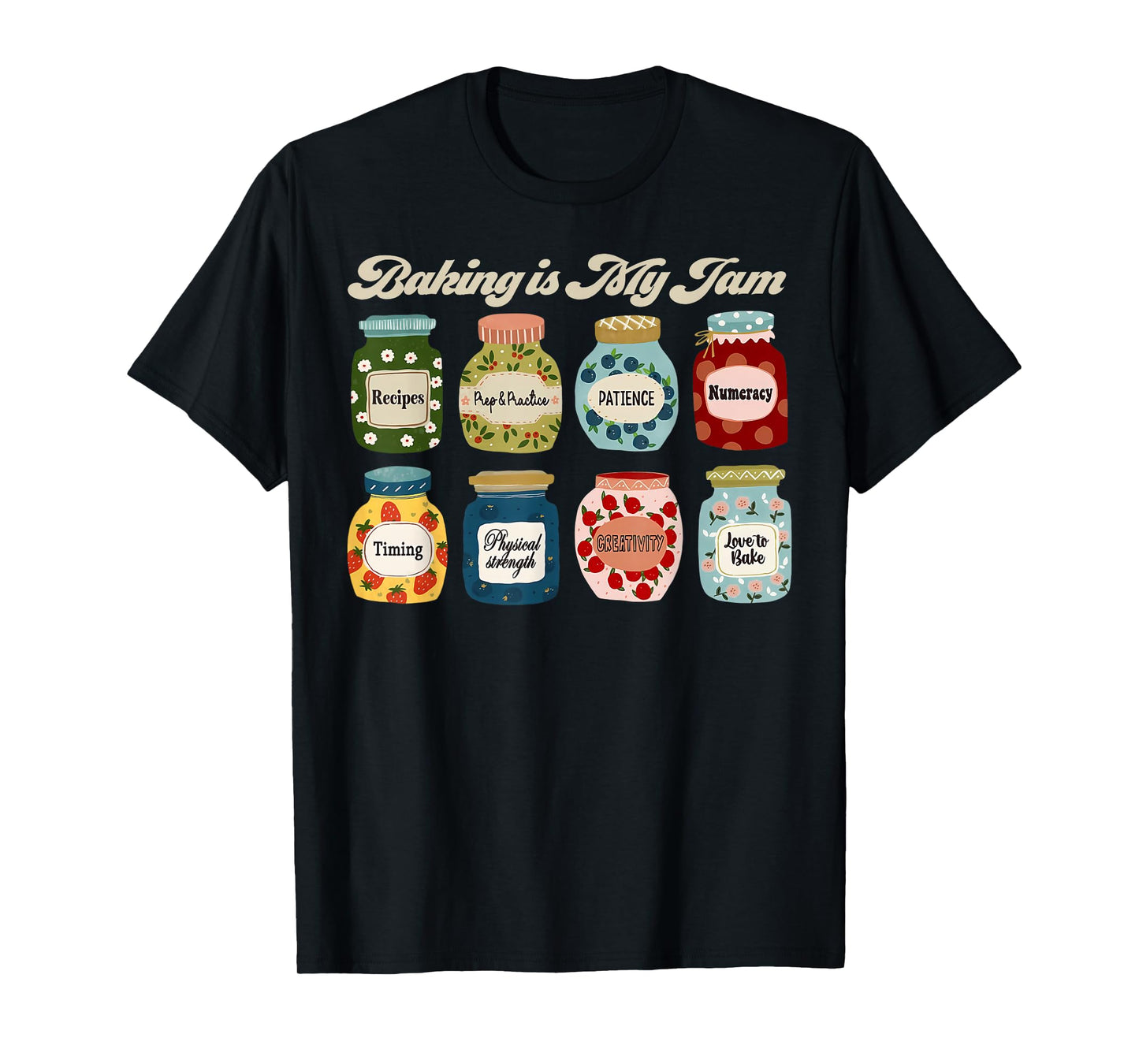 Baking is My Jam Cookie Baker Pastry Chef Bread Lover T-Shirt