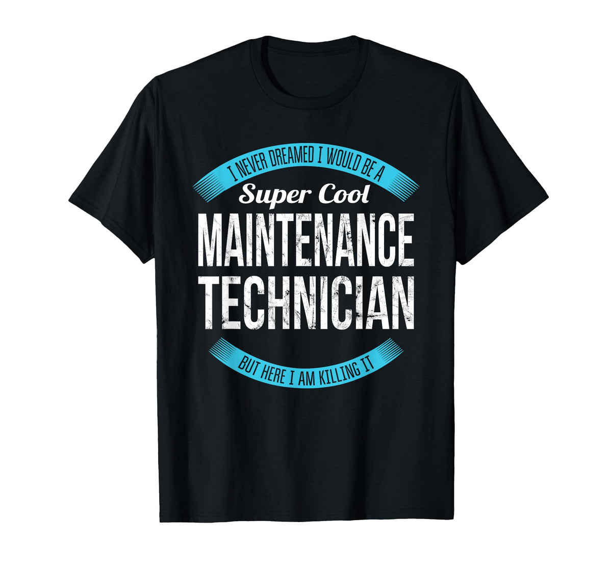 Maintenance Technician T-Shirt Gifts Funny T-Shirt by Maintenance Technician T Shirt Only for Adults, Unisex, Short Sleeve, Black, Small