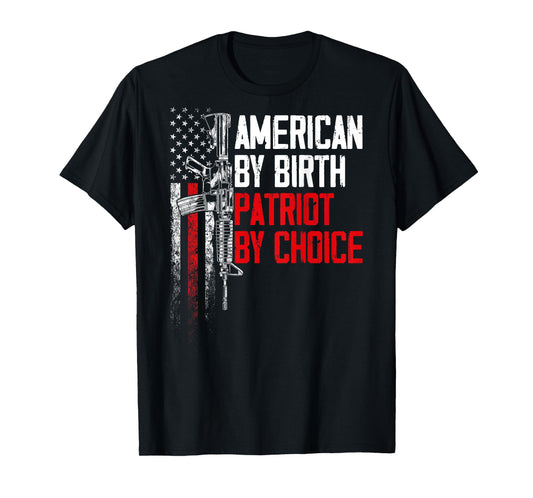 American By Birth Patriot By Choice American Flag (on back) Women Men T-Shirt