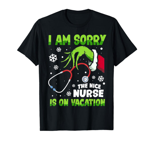 Christmas I Am Sorry The Nice Nurse is On Vacation T-Shirt