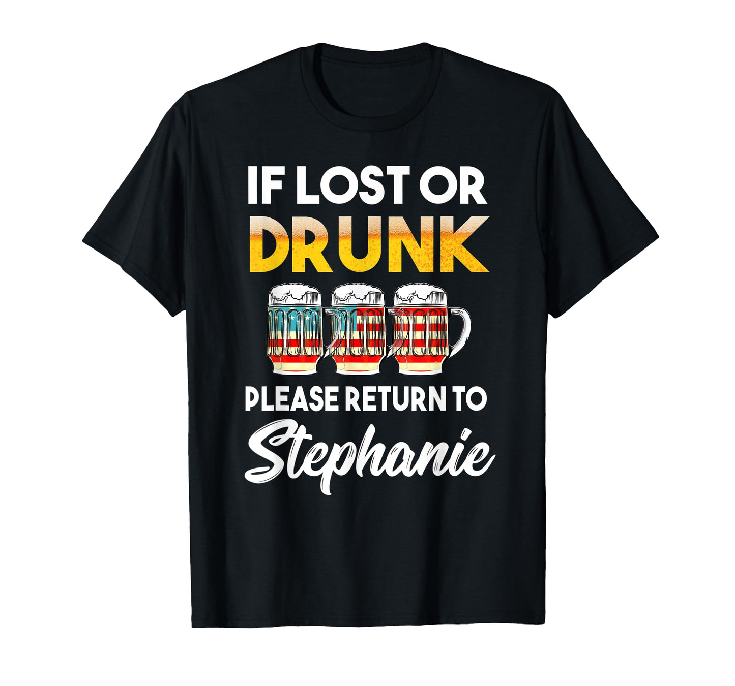 If Lost Or Drunk Please Return To Stephanie Shirt