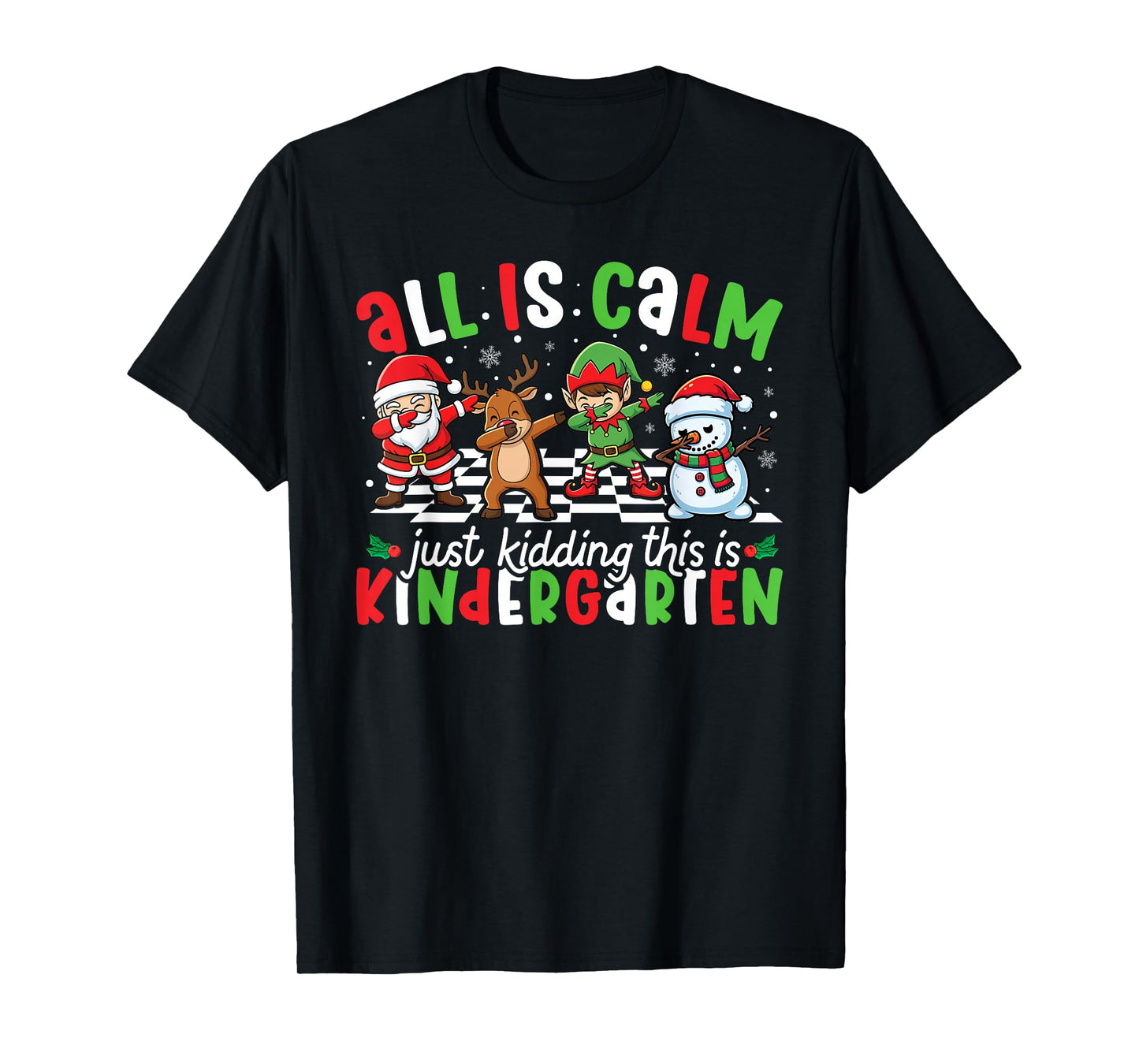 All is Calm Just Kidding This is Kindergarten Christmas Kids T-Shirt