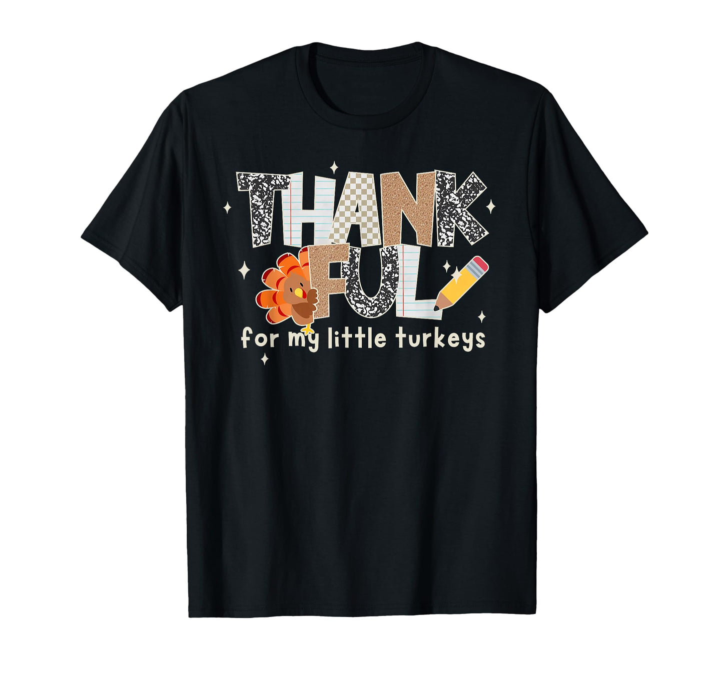 Thankful for My Little Turkeys Thanksgiving Teacher T-Shirt