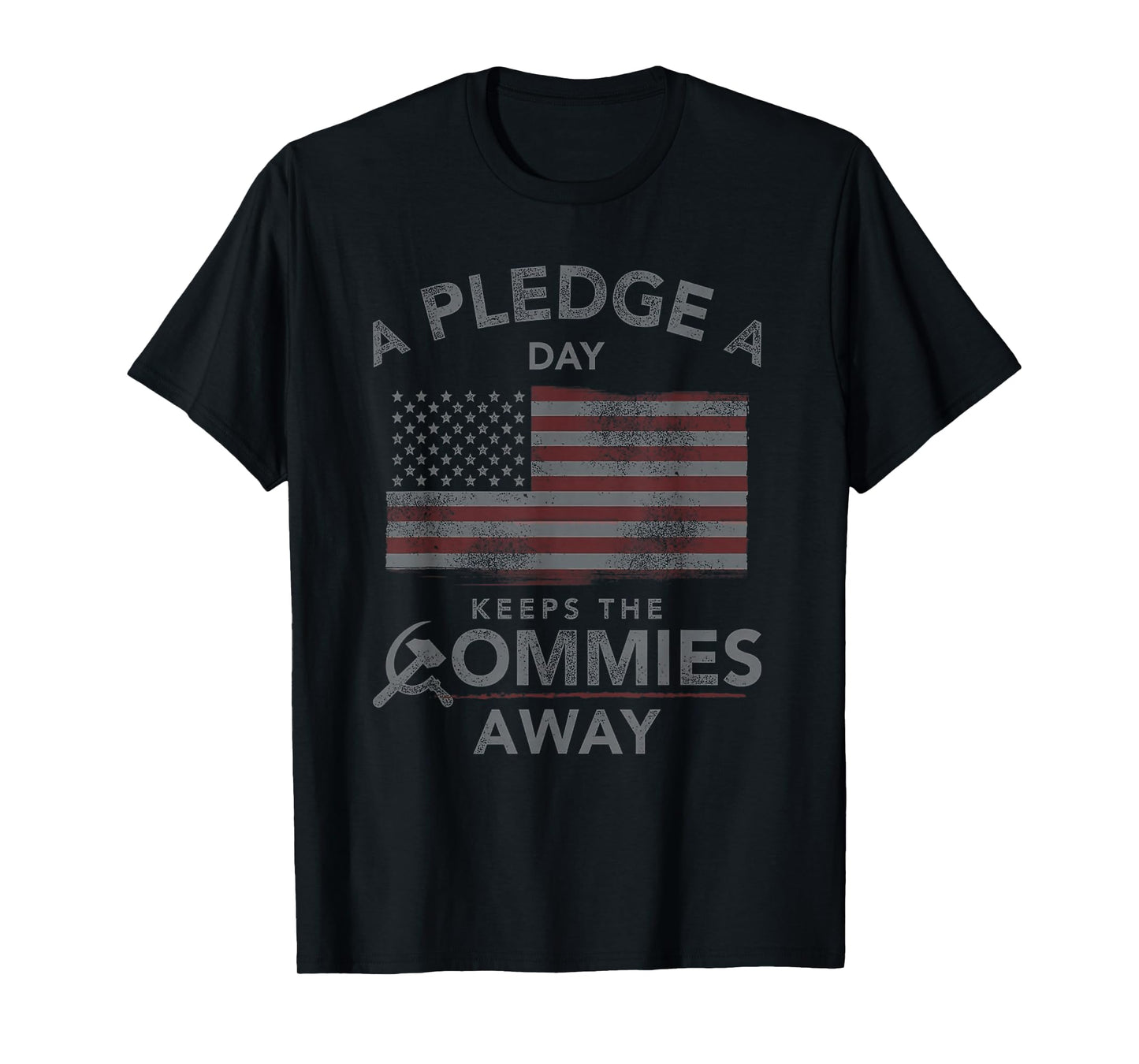 A Pledge A Day Keeps The Commies Away American Flag T-Shirt