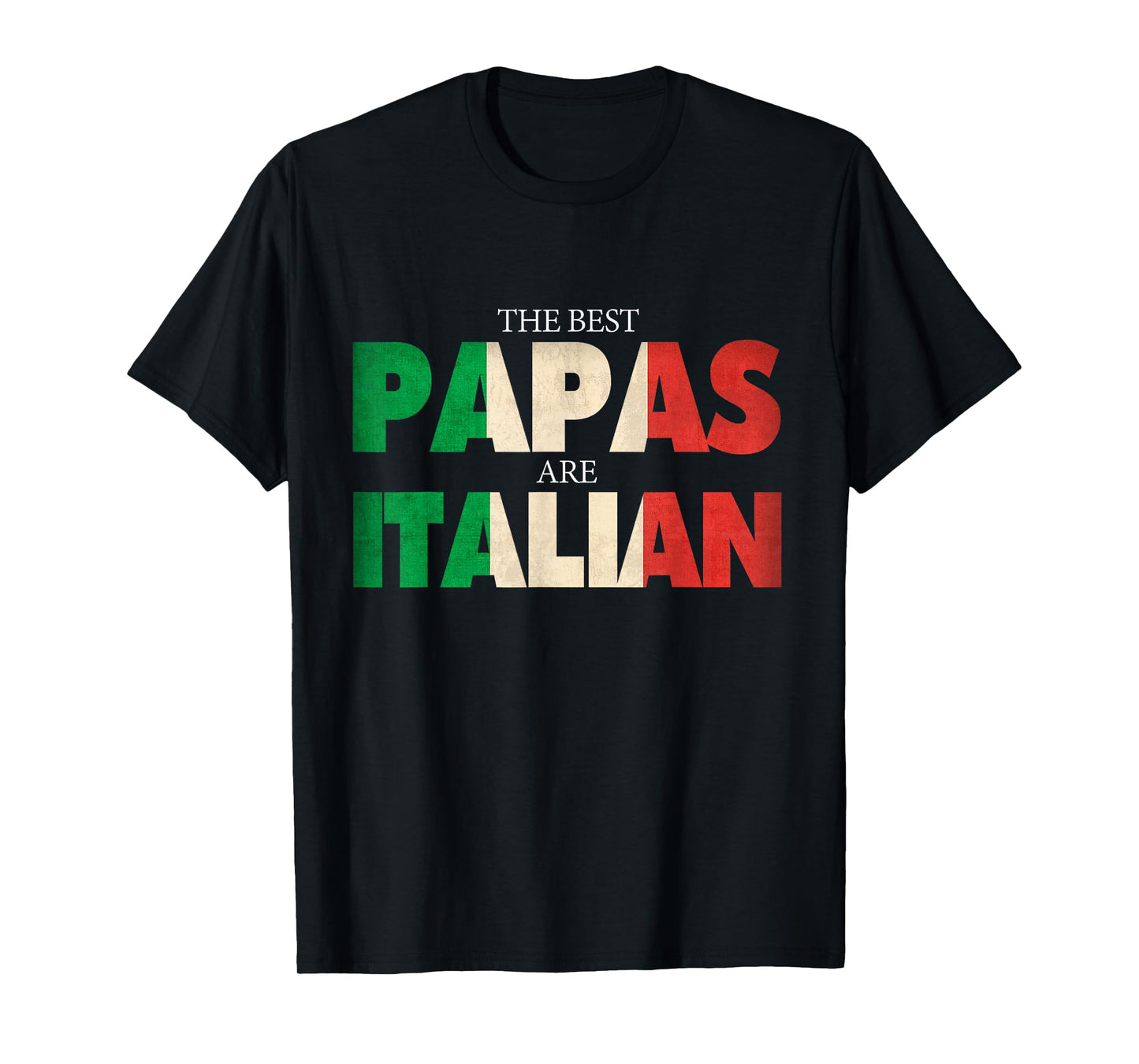 Funny Italian Papa Gift Best Papas are Italian Flag T-Shirt