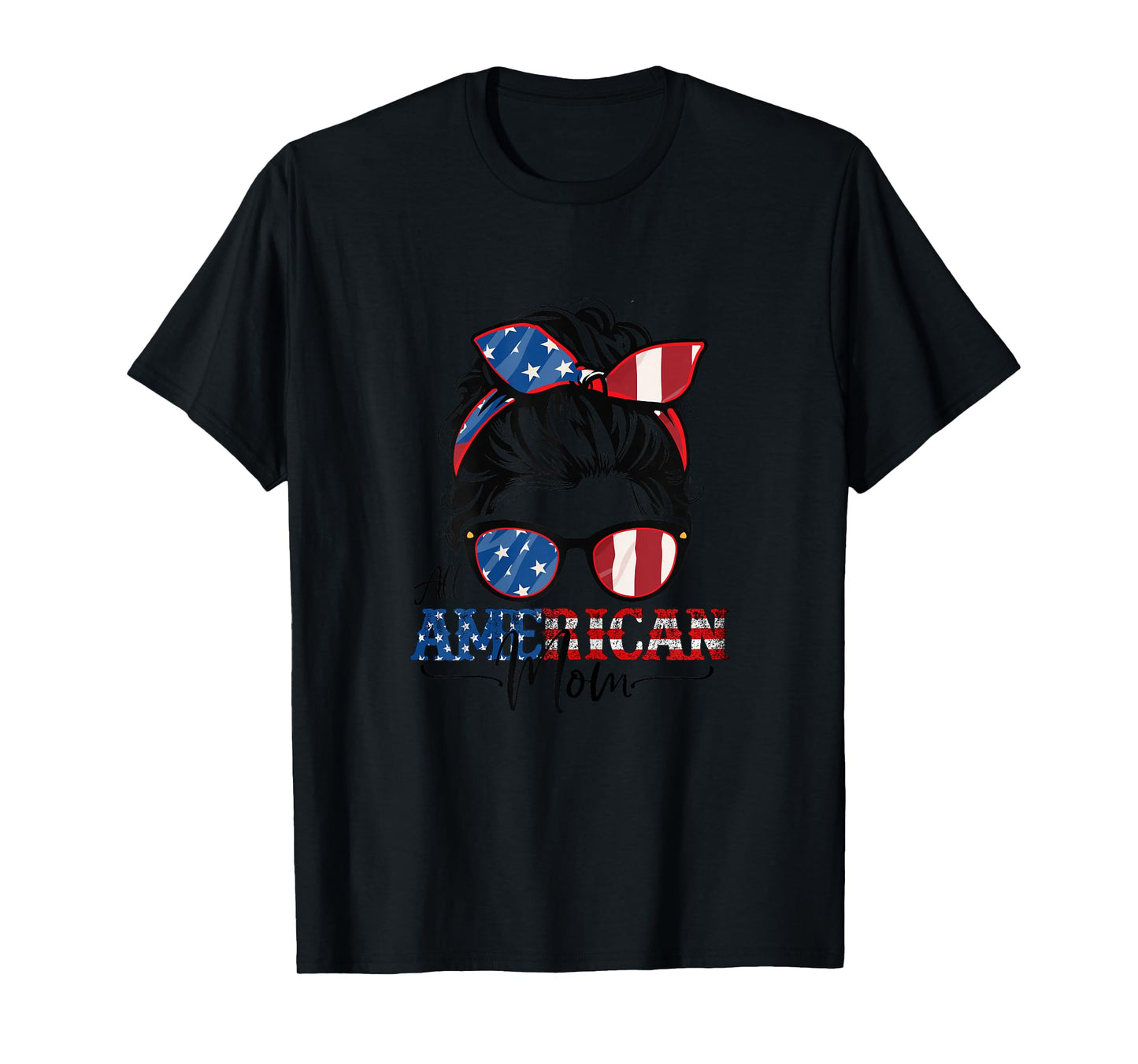 All American Mom 4th Of July Shirt Women Messy Bun USA Flag T-Shirt
