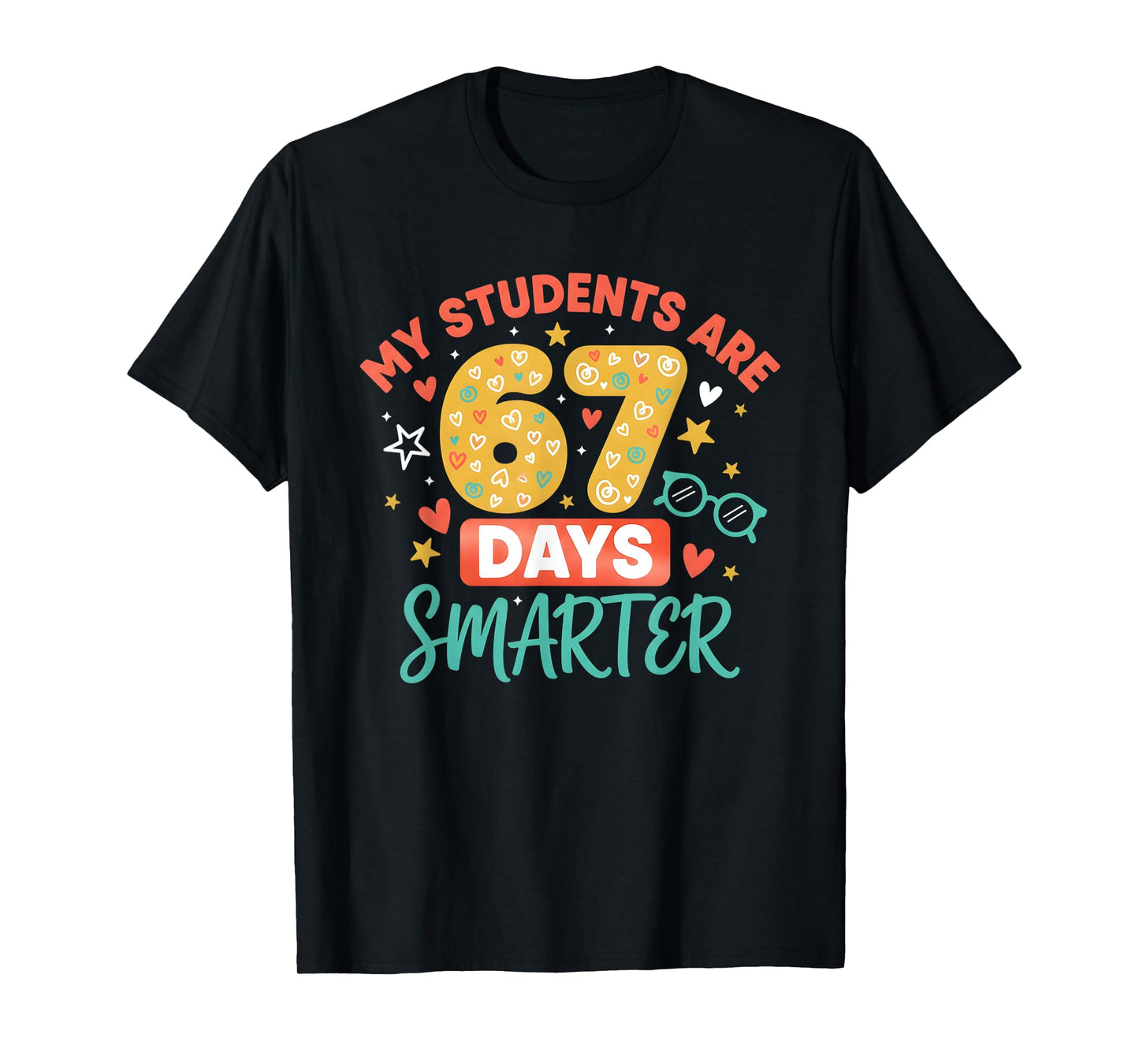 My Students are 67 Days Smarter Funny Teacher Kids 6 7 Meme T-Shirt