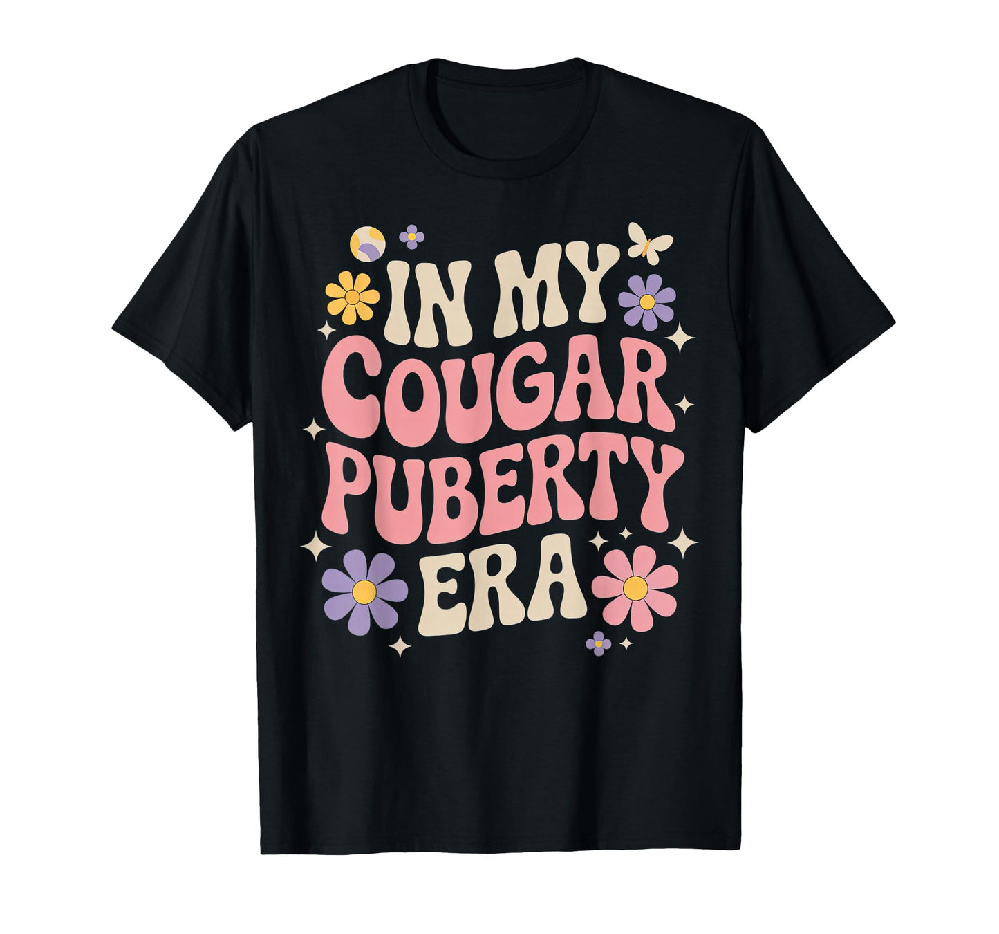 Funny Menopause Midlife Cougar Puberty T-Shirt