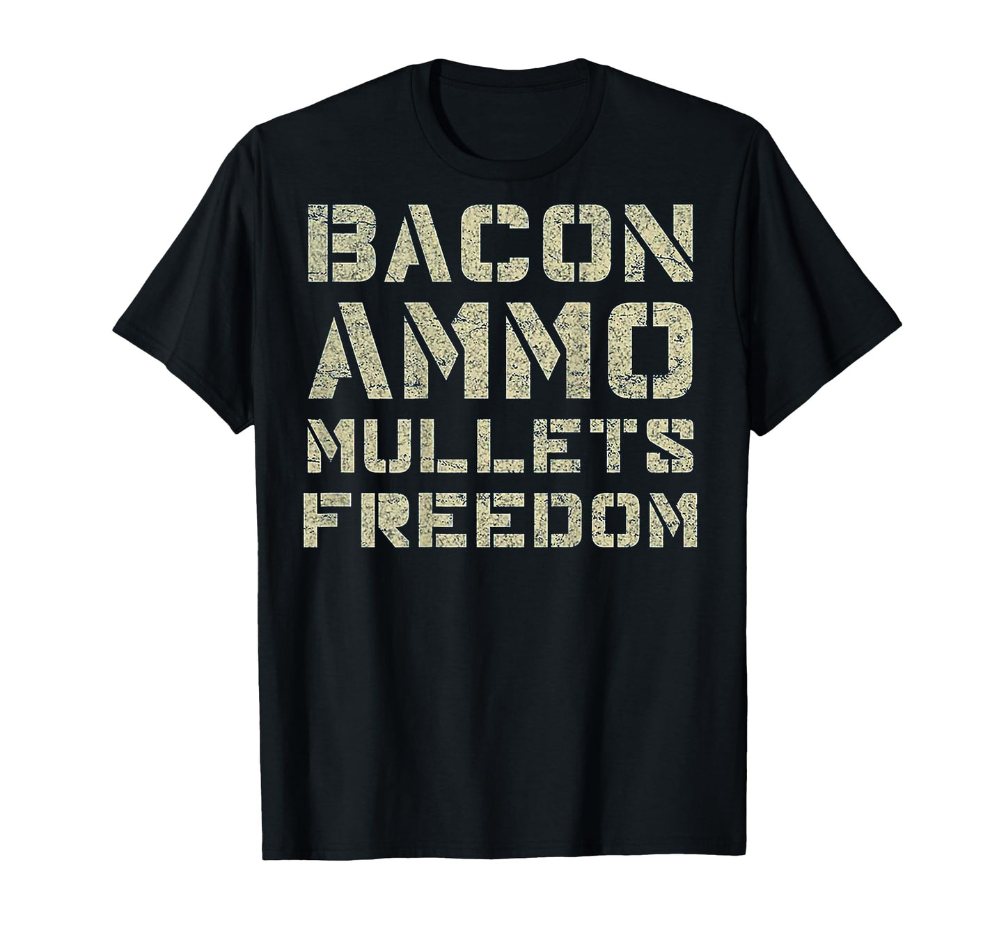 Bacon Ammo Mullets Freedom (on back) T-Shirt