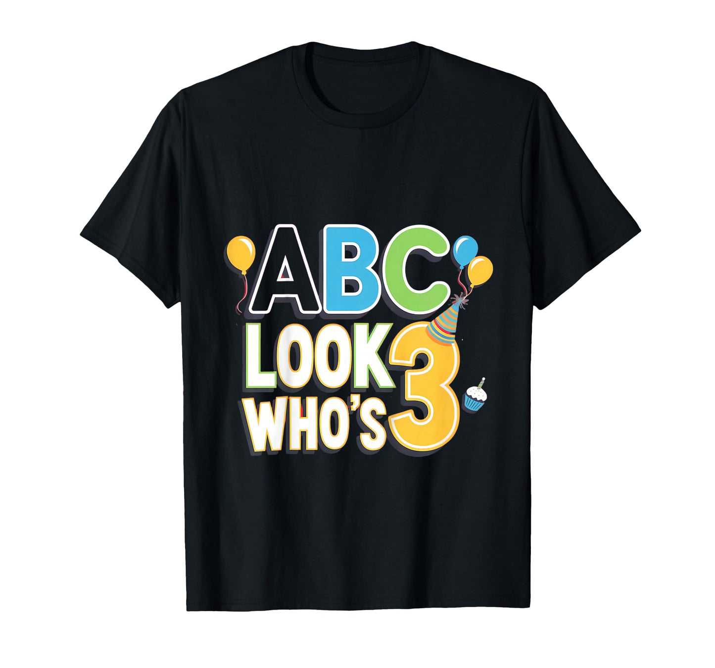 Alphabet Birthday ABC Look Who's 3 Three Years Old T-Shirt