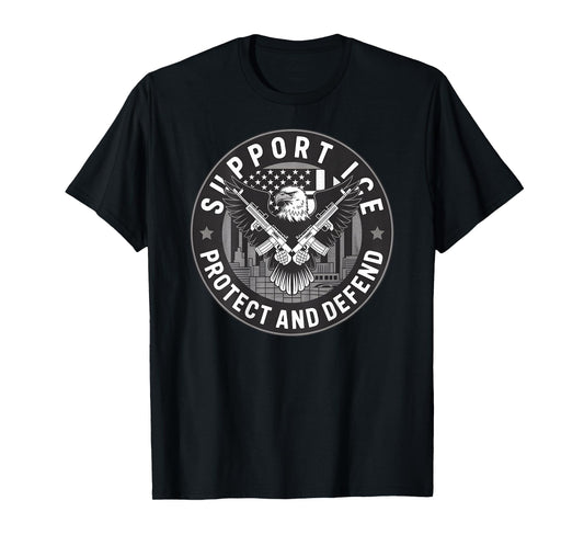 Support Our ICE Officers – Protecting America’s Borders T-Shirt