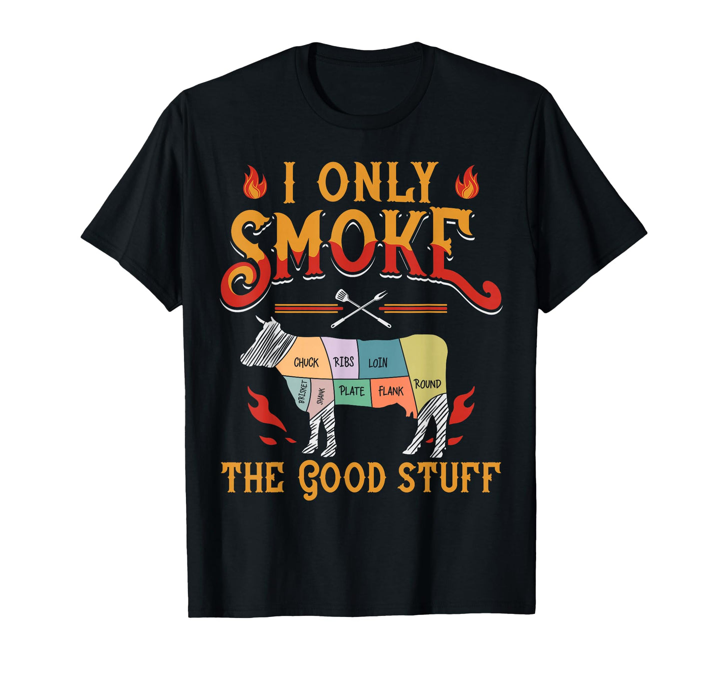 I Only Smoke The Good Stuff BBQ Barbeque Grilling Pitmaster T-Shirt