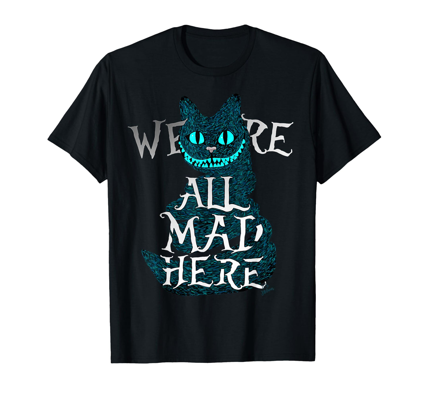 We are All mad here - Funny Cats - Cheshire cat T-Shirt
