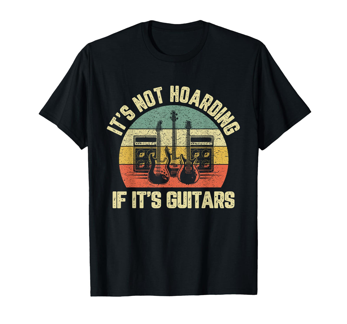 Mens It's Not Hoarding If Its Guitars Rock Music Bass Player T-Shirt