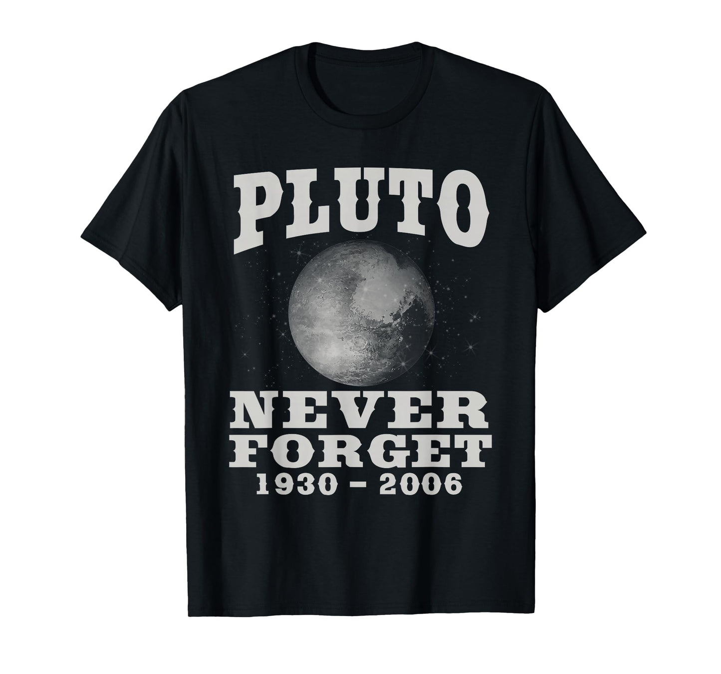 Pluto Never Forget - Funny Science Geek & Space Gift T-Shirt