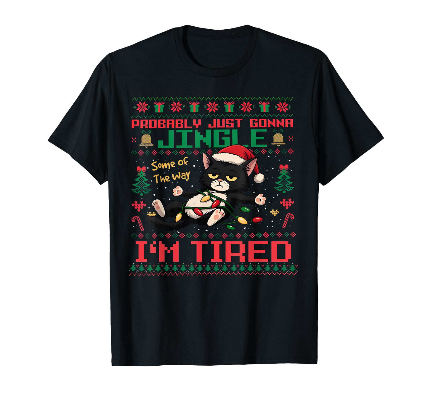 Funny Probably Just Gonna Jingle Some of The Way I'm Tired T-Shirt