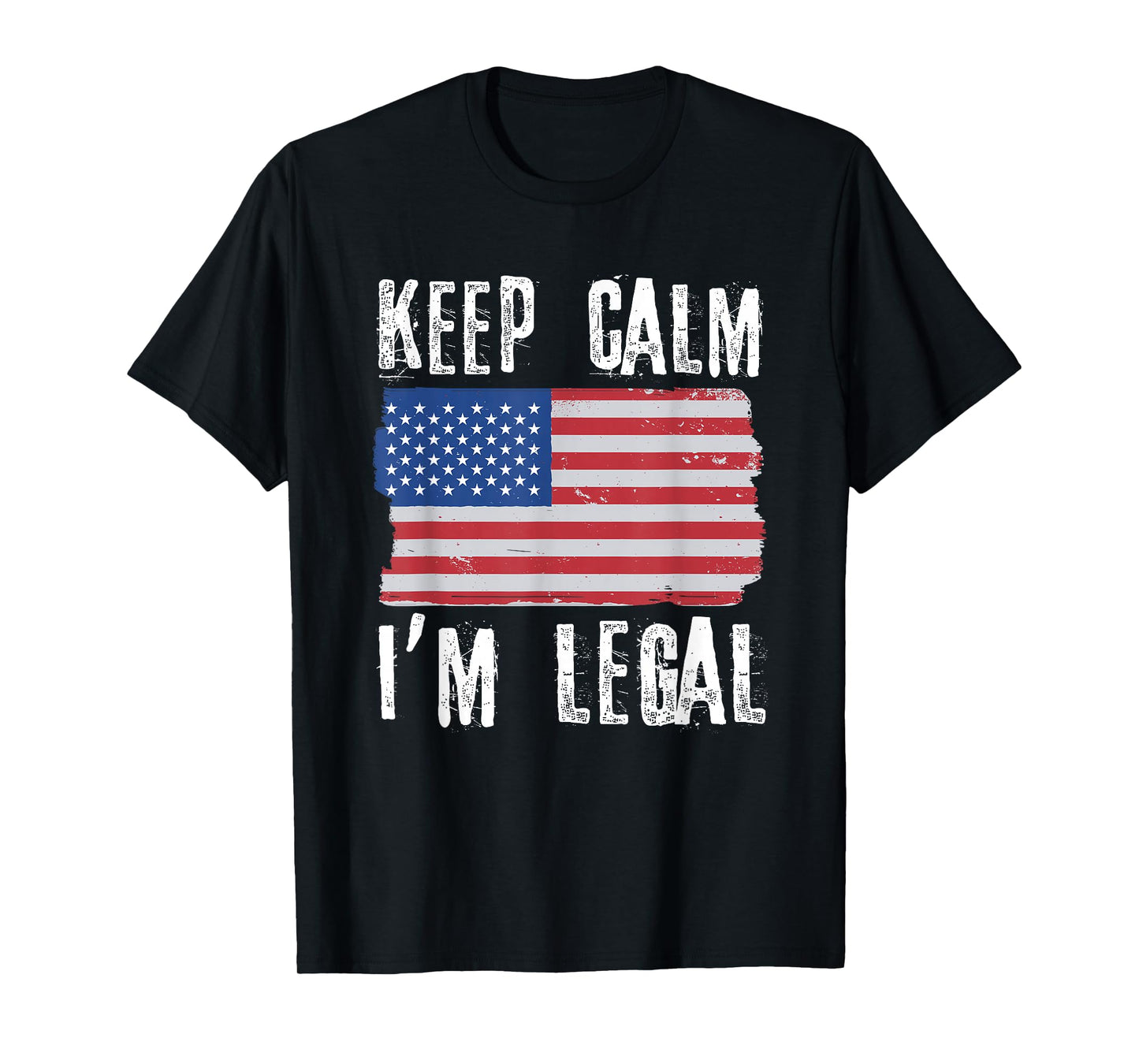 Keep Calm I'm Legal Citizenship USA Citizen T-Shirt