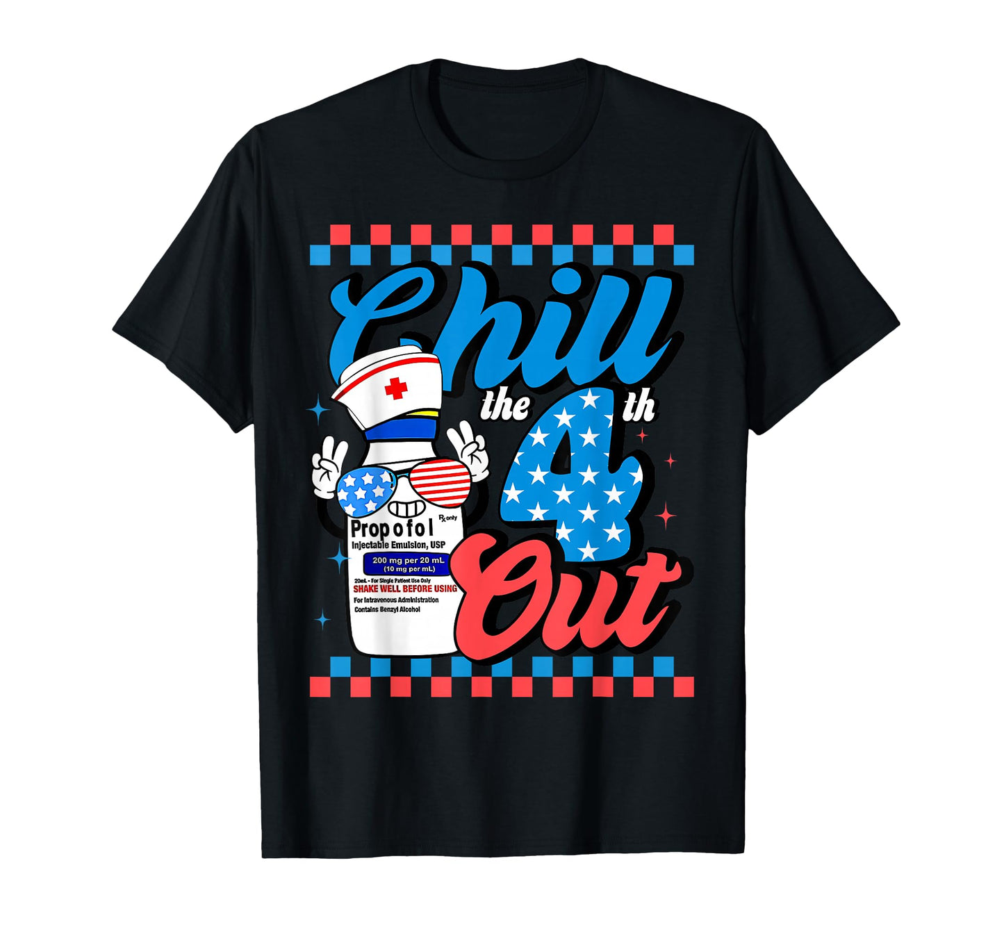 Chill The 4th Out Nurse 4th Of July ICU Nursing Pharmacist T-Shirt