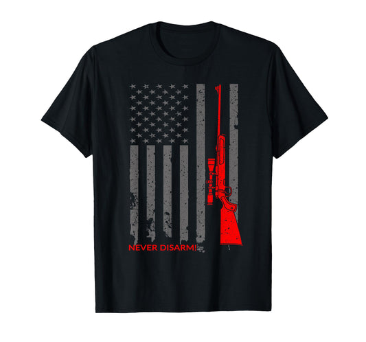 Never Disarm T-Shirt American Flag and Rifle Shirt T-Shirt for Women Men