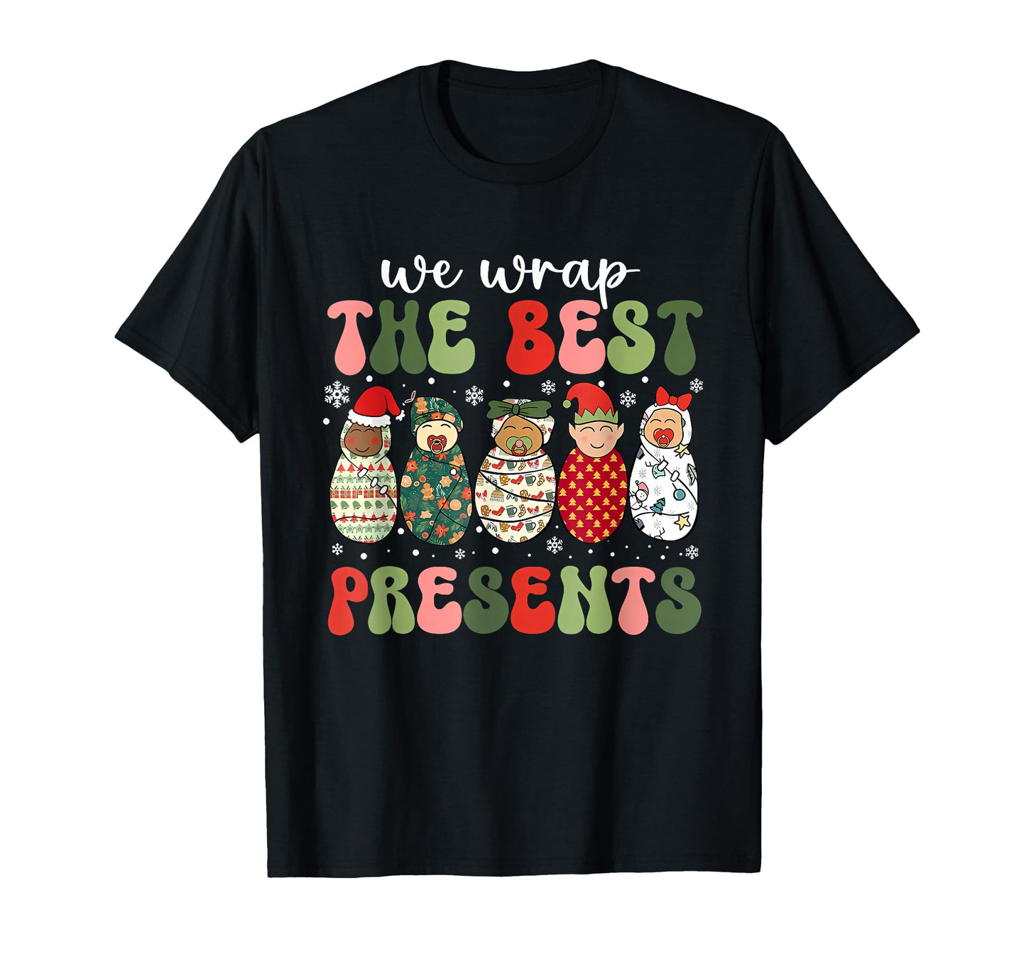 Christmas Labor & Delivery Nurse We Wrap The Best Presents T-Shirt