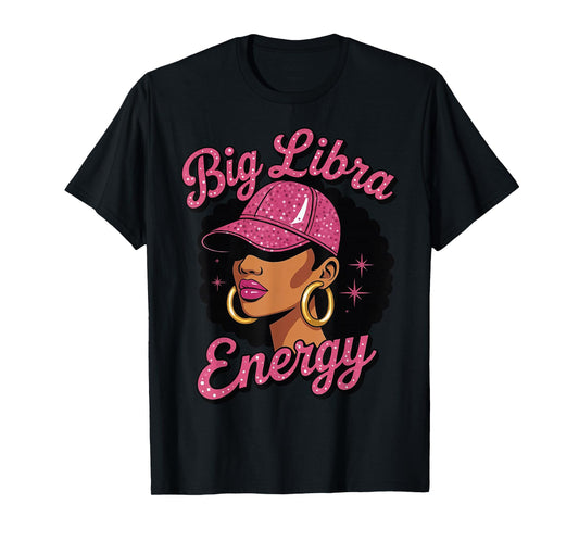 Big Libra Energy Black Girl T-Shirt