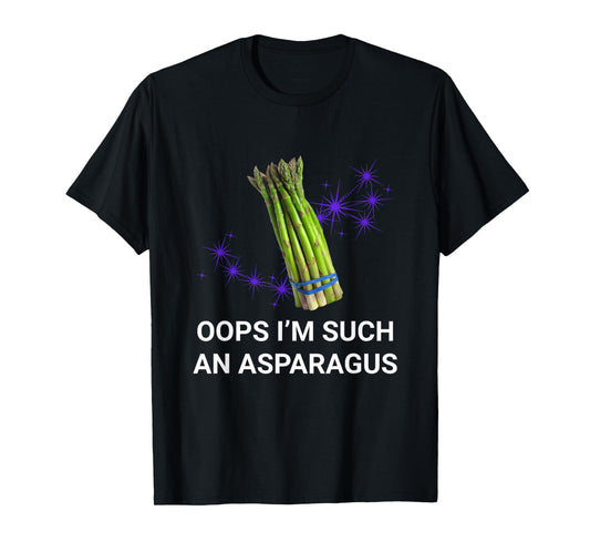 Oops I'm Such An Asparagus Funny Sarcastic Astrology Meme T-Shirt